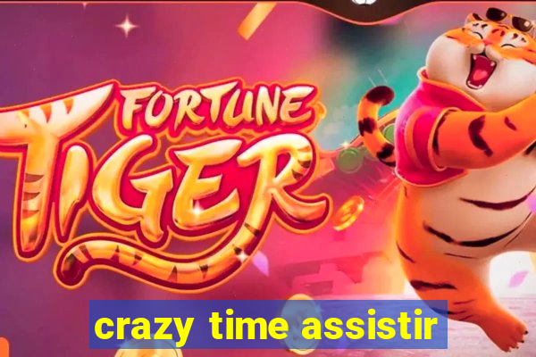 crazy time assistir